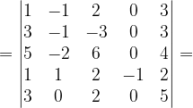 \dpi{120} =\begin{vmatrix} 1 & -1& 2 & 0 &3 \\ 3 & -1 & -3 & 0&3 \\ 5& -2& 6& 0& 4\\ 1 & 1& 2& -1& 2\\ 3& 0& 2& 0 & 5 \end{vmatrix}=
